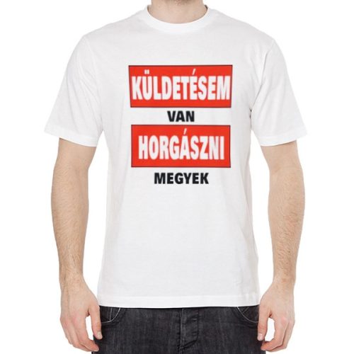 Póló - Horgászoknak - Küldetésem van - XXL