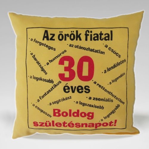 Szülinapi Párna - Az örök fiatal 30